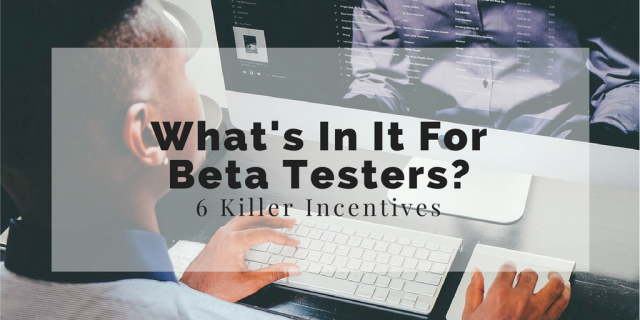 whats-in-it-for-beta-testers