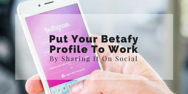 put-your-betafy-profile-to-work-by-sharing-it-on-social